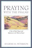 By Eugene H. Peterson - Praying with the Psalms: A Year of Daily Prayers and Reflections on the Words of David (1/18/94)