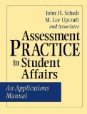 By John H. Schuh - Assessment Practice in Student Affairs: An Applications Manual (Higher Education) (12/25/00)