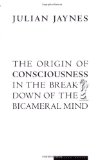 By Julian Jaynes - The Origin of Consciousness in the Breakdown of the Bicameral Mind (None) (7/16/00)