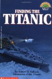 By Robert D Ballard - Scholastic Reader: Finding the Titanic: Level 4