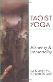 By Charles Luk - Taoist Yoga: Alchemy & Immortality (New edition) (7.2.1973)