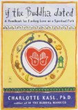 By Charlotte Kasl - If the Buddha Dated: A Handbook for Finding Love on a Spiritual Path (1.2.1999)