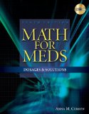 By Anna Curren - Math for Meds: Dosages and Solutions (10th Revised edition) (7/18/08)