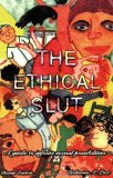 By Dossie Easton - The Ethical Slut: Guide to Infinite Sexual Possibilities (1st) (11.8.1997)