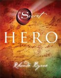 By Rhonda Byrne - Hero (Secret (Atria)) (10/20/13)