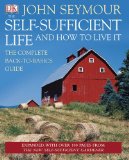 By John Seymour - Self Sufficient Life And How To Live It Updated And Expanded (8/30/09)