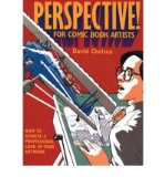 By David Chelsea - Perspective! for Comic Book Artists: How to Achieve a Professional Look in your Artwork (9.1.1997)