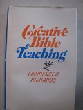 By Lawrence O. Richards - Creative Bible Teaching (Revised & Expanded) (1/30/98)