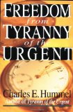 By Charles E. Hummel - Freedom from Tyranny of the Urgent (9/15/97)