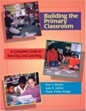 By Toni S. Bickart - Building the Primary Classroom: A Complete Guide to Teaching and Learning (Subsequent) (10.9.1999)