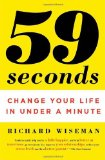 By Richard Wiseman - 59 Seconds: Change Your Life in Under a Minute (11/28/10)