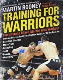 By Martin Rooney - Training for Warriors: The Ultimate Mixed Martial Arts Workout (2.3.2008)