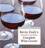 By Kevin Zraly - Windows on the World Complete Wine Course: 25th Anniversary Edition (revised 25th anniversary ed) (8/30/09)