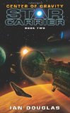 By Ian Douglas - Center of Gravity: Star Carrier: Book Two (1/23/11)