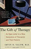 By Irvin Yalom - The Gift of Therapy: An Open Letter to a New Generation of Therapists and Their Patients (12/16/02)