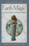 By Marion Weinstein - Earth Magic, revised edition: A Book of Shadows for Positive Witches (5th Revised edition) (6.7.2008)