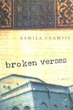 By Kamila Shamsie - Broken Verses (5.2.2005)