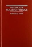 By Kenneth S. Krane - Introductory Nuclear Physics (10/26/87)