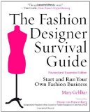 By Mary Gehlhar - The Fashion Designer Survival Guide: Start and Run Your Own Fashion Business (Revised and expanded ed) (6.1.2008)