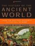By Susan Wise Bauer - The History of the Ancient World: From the Earliest Accounts to the Fall of Rome (1st, First Edition, First Printing) (4.4.2007)