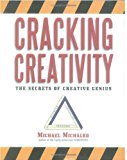 By Michael Michalko - Cracking Creativity: The Secrets of Creative Genius for Business and Beyond (New edition)