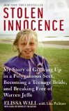 By Elissa Wall - Stolen Innocence: My Story of Growing Up in a Polygamous Sect, Becoming a Teenage Bride, and Breaking Free of Warren Jeffs (1/25/09)