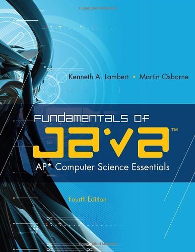 By Kenneth Lambert - Fundamentals of Java?_Â«: AP* Computer Science Essentials (4th Edition) (12.7.2009)
