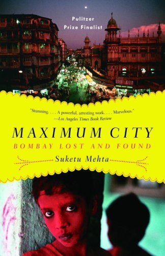 By Suketu Mehta - Maximum City: Bombay Lost and Found (8/28/05)