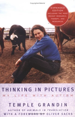 By Temple Grandin - Thinking in Pictures, Expanded Edition: My Life with Autism (12.11.2005)