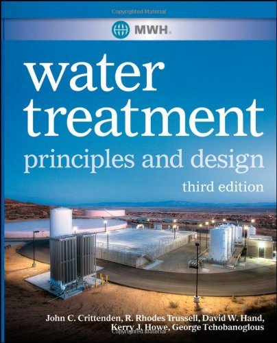 By John C. Crittenden - MWH's Water Treatment: Principles and Design (3rd Edition) (3.4.2012)