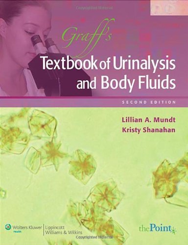By Lillian Mundt - Graff's Textbook of Routine of Urinalysis and Body Fluids (2nd Revised edition) (2/23/10)