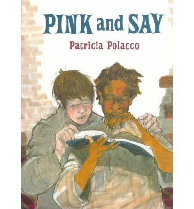 By Patricia Polacco - Pink and Say (8/16/94)