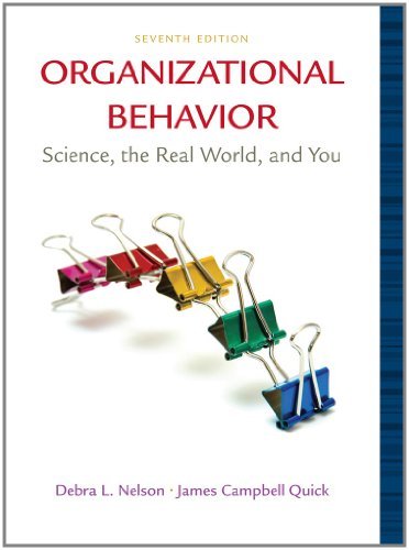 By Dr Debra L Nelson - Organizational Behavior: Science, the Real World, and You (7th) (1/16/10)