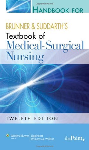 By Suzanne C. Smeltzer RNC EdD FAAN - Handbook for Brunner and Suddarth's Textbook of Medical-Surgical Nursing (12th Edition) (10/25/09)