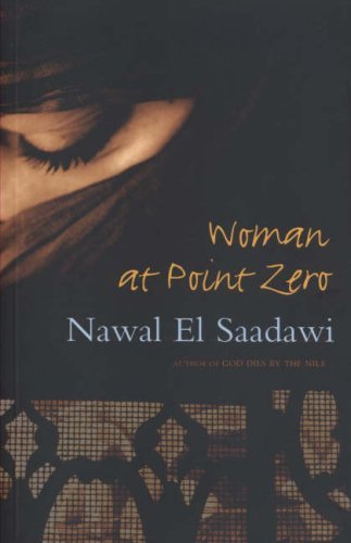 By Nawal El-Saadawi - Woman at Point Zero (Second) (5/17/07)