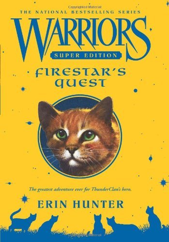 By Erin Hunter - Warriors Super Edition: Firestar's Quest (7/22/07)