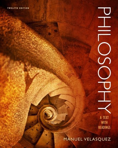 By Manuel Velasquez - Philosophy: A Text with Readings (12th Edition) (12/16/12)