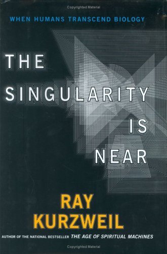 By Ray Kurzweil - Singularity Is Near (1st Edition) (7/19/05)