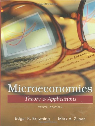 By Edgar K. Browning - Microeconomics: Theory and Applications (10th Edition) (10/25/08)