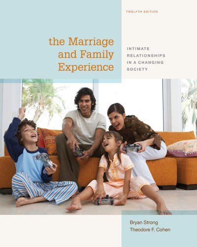 By Bryan Strong - The Marriage and Family Experience: Intimate Relationships in a Changing Society (12th Edition) (12/29/12)