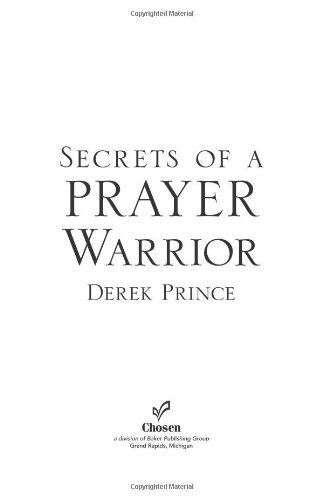 By Derek Prince - Secrets of a Prayer Warrior (Original) (4.1.2009)
