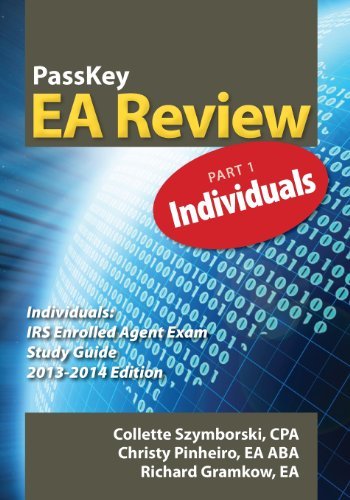 By Christy Pinheiro - Passkey EA Review, Part 1: Individuals IRS Enrolled Agent Exam Study Guide 2013-2014 Edition (1/23/13)