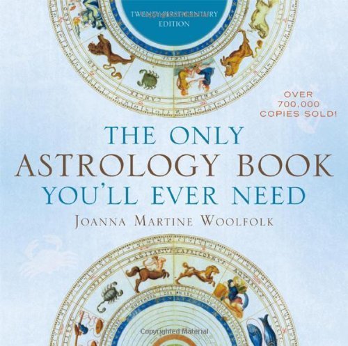 By Joanna Martine Woolfolk - The Only Astrology Book You'll Ever Need (Twenty-First-Century ed) (1.2.2012)