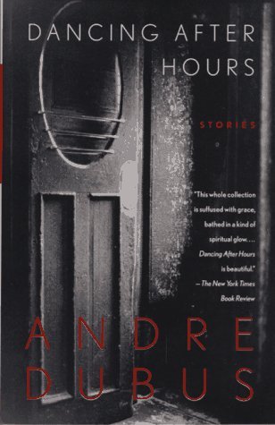 By Andre Dubus - Dancing After Hours: Stories (2.2.1997)