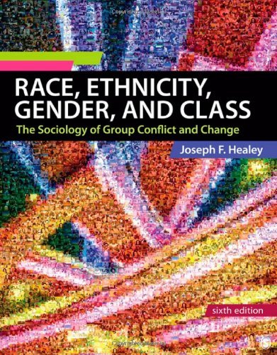 By Joseph F. Healey - Race, Ethnicity, Gender, and Class: The Sociology of Group Conflict and Change (6th Edition) (10.5.2011)