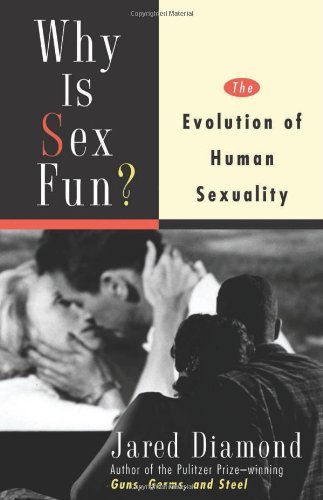 By Jared Diamond - Why Is Sex Fun?: The Evolution Of Human Sexuality (Science Masters) (8/26/98)