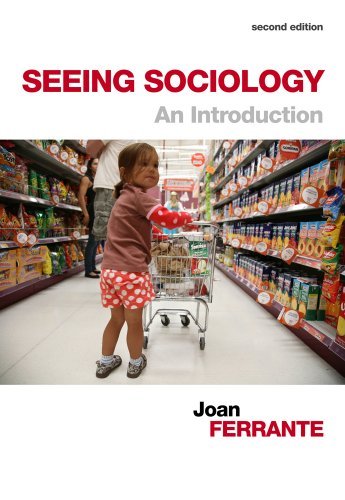 By Joan Ferrante - Seeing Sociology: An Introduction (2nd Edition) (12.2.2012)
