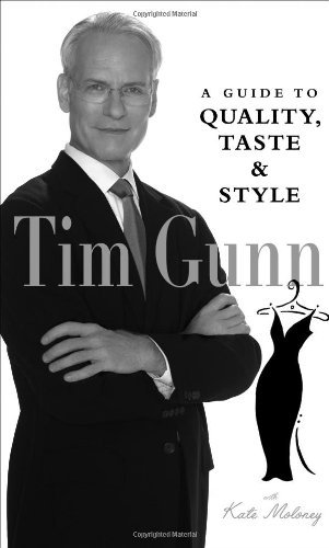By Tim Gunn - Tim Gunn: A Guide to Quality, Taste & Style (4.1.2007)