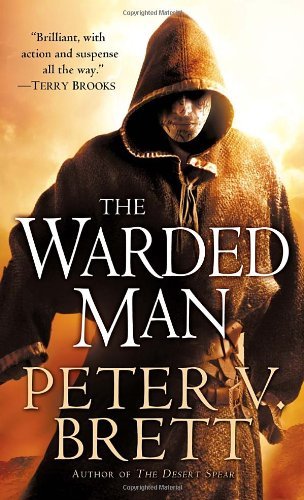 By Peter V. Brett - The Warded Man: Book One of The Demon Cycle (2/21/10)