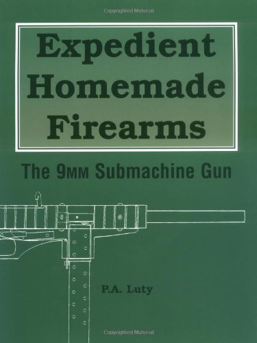 By P. A. Luty - Expedient Homemade Firearms: The 9mm Submachine Gun (12.2.1997)